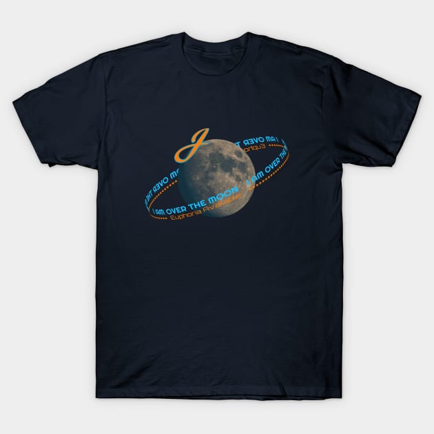 I am Over The Moon | Idiom | funny idiom T-Shirt by Leo Stride